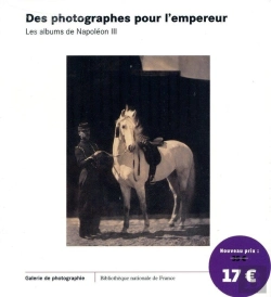 Bertrand.pt - Des Photographes Pour L'Empereur ; Les Albums De Napoléon Iii