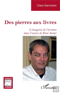 Bertrand.pt - Des Pierres Aux Livres : L'Imagerie De L'Écriture Dans L'Oeuvre De Paul Auster