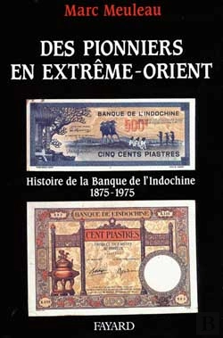 Bertrand.pt - Des Pionniers En Extrême-Orient : Histoire De La Banque De L'Indochine