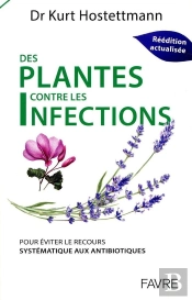 Des Plantes Contre Les Infections : Pour Éviter Le Recours Systématique Aux Antibiotiques