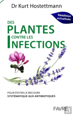 Bertrand.pt - Des Plantes Contre Les Infections : Pour Éviter Le Recours Systématique Aux Antibiotiques