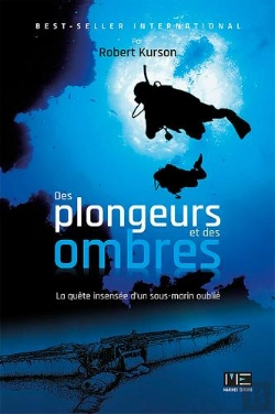 Bertrand.pt - Des Plongeurs Et Des Ombres ; La Quête Insensée D'Un Sous-Marin Oublié
