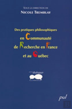 Bertrand.pt - Des Pratiques Philosophiques En Communaute De Recherche En France Et Au Quebec