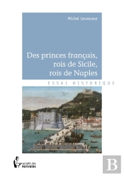 Des Princes Français, Rois De Sicile, Rois De Naples