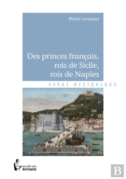 Bertrand.pt - Des Princes Français, Rois De Sicile, Rois De Naples