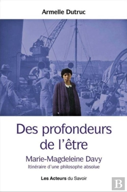 Bertrand.pt - Des Profondeurs De L'Être : Marie-Magdeleine Davy, Itinéraire D'Une Philosophe Absolue