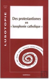 Des Protestantismes En 'Lusophonie Catholique'