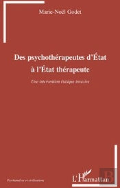 Des Psychothérapeutes D'État À L'État Thérapeute ; Une Intervention Étatique Invasive