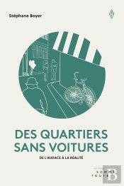 Des Quartiers Sans Voitures : De L'Audace À La Réalité