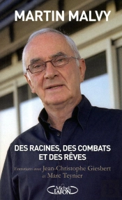 Des Racines, Des Combats Et Des Rêves ; Entretiens Avec Jean-Christophe Giesbert Et Marc Teynier