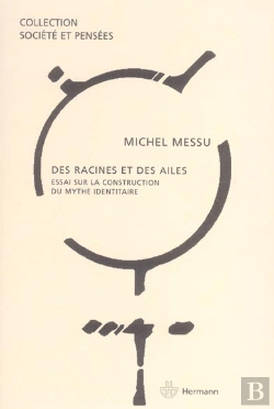 Bertrand.pt - Des Racines Et Des Ailes : Essai Sur La Construction Du Mythe Identitaire