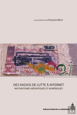 Bertrand.pt - Des Radios De Lutte À Internet : Militantismes Médiatiques Et Numériques