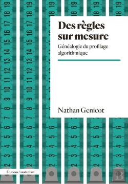 Bertrand.pt - Des Règles Sur Mesure : Généalogie Du Profilage Algorithmique