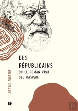 Bertrand.pt - Des Républicains ; Le Roman Vrai Des Raspail