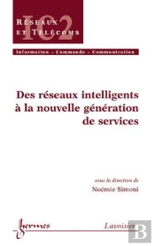 Des Reseaux Intelligents A La Nouvelle Generation De Services Traite Ic2 Serie Reseaux Et Telecoms