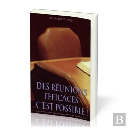 Bertrand.pt - Des Réunions Efficaces, C'Est Possible! : Un Guide Pour Réunions D'Anciens Productives