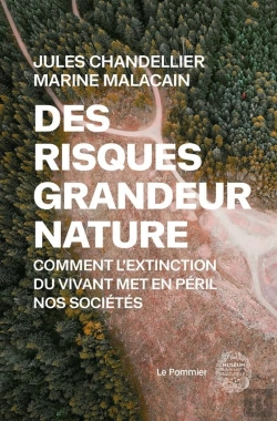 Bertrand.pt - Des Risques Grandeur Nature : Comment L'Extinction Du Vivant Met En Péril Nos Sociétés
