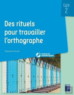 Bertrand.pt - Des Rituels Pour Travailler L'Orthographe ; Cycle 2 (Édition 2020)