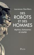 Des Robots Et Des Hommes ; Mythes, Fantasmes Et Réalité