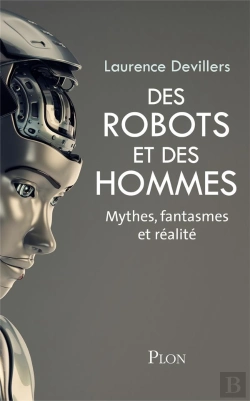 Bertrand.pt - Des Robots Et Des Hommes ; Mythes, Fantasmes Et Réalité