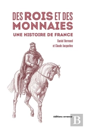 Des Rois Et Des Monnaies ; Une Histoire De France