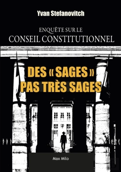 Bertrand.pt - Des Sages Pas Très Sages : Enquête Sur Le Conseil Constitutionnel