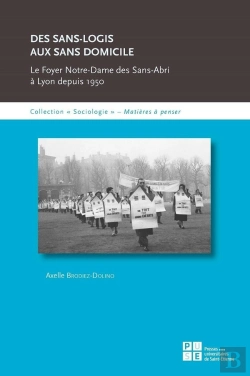 Bertrand.pt - Des Sans Logis Aux Sans Domiciles ; Le Foyer-Notre-Dame Des Sans-Abri À Lyon Depuis 1950