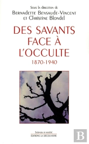 Des Savants Face À L'Occulte, 1870-1940