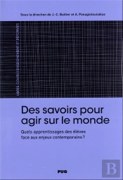 Des Savoirs Pour Agir Sur Le Monde : Quels Apprentissages Des Élèves Face Aux Enjeux Contemporains ?