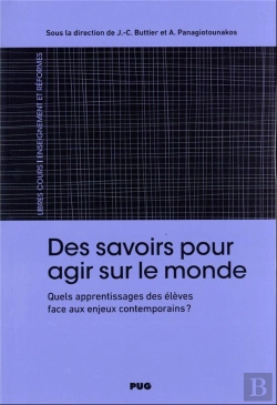 Bertrand.pt - Des Savoirs Pour Agir Sur Le Monde : Quels Apprentissages Des Élèves Face Aux Enjeux Contemporains ?