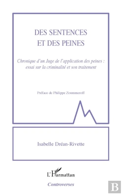 Bertrand.pt - Des Sentences Et Des Peines ; Chronique D'Un Juge De L'Application Des Peines : Essai Sur La Criminalité Et Son Traitement