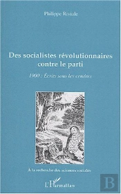 Des Socialistes Révolutionnaires Contre Le Parti ; 1900 : Écrits Sous Les Cendres
