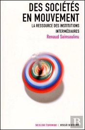 Des Societes En Mouvement ; Le Defi Des Institutions Intermediaires