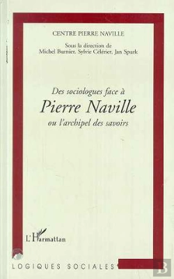 Bertrand.pt - Des Sociologues Face Pierre Naville Ou L'Archipel Des Savoirs