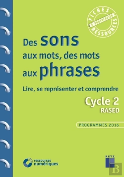 Bertrand.pt - Des Sons Aux Mots, Des Mots Aux Phrases ; Cycle 2 ; Programmes 2016