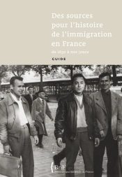 Des Sources Pour L'Histoire De L'Immigration En France De 1830 À Nos Jours