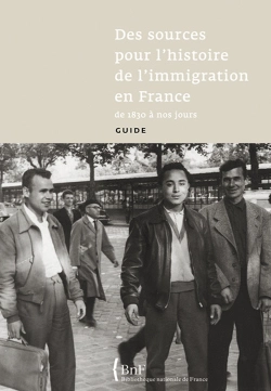 Bertrand.pt - Des Sources Pour L'Histoire De L'Immigration En France De 1830 À Nos Jours