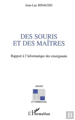 Bertrand.pt - Des Souris Et Des Maitres ; Rapport A L'Informatique Des Enseignants