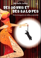 Des Souris Et Des Salopes ; De La Mysoginie En Milieu Animaliste