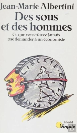 Bertrand.pt - Des Sous Et Des Hommes. Ce Que Vous N'Avez Jamais Ose Demander A Un Economiste