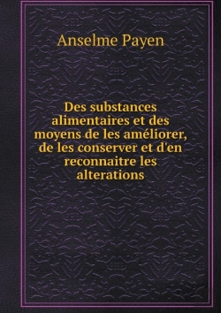 Bertrand.pt - Des Substances Alimentaires Et Des Moyens De Les Ameliorer, De Les Conserver Et D'En Reconnaitre Les Alterations