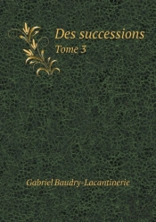 Des Successions Tome 3