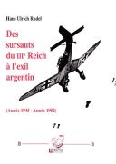 Des Sursauts Du Iiie Reich A L Exil Argentin. Annee 1945 - Annee 1952