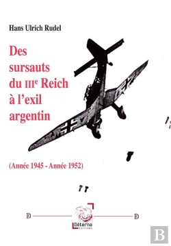 Bertrand.pt - Des Sursauts Du Iiie Reich A L Exil Argentin. Annee 1945 - Annee 1952