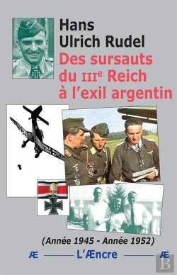 Bertrand.pt - Des Sursauts Du Iiie Reich À L'Exil Argentin (Année 1945-Année 1952)