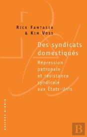 Des Syndicats Domestiqués ; Répression Patronale Et Résistance Syndicale Aux Etats-Unis