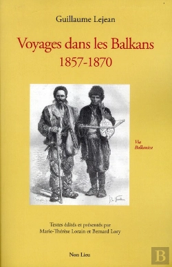 Bertrand.pt - Des Tâches Blanches Sur La Carte D'Europe ; Voyages Dans Les Balkans, 1857-1870