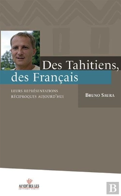 Bertrand.pt - Des Tahitiens, Des Francais ; Leurs Representations Reciproques Aujourd'Hui