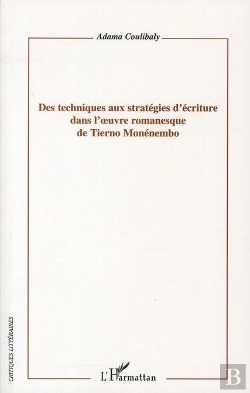 Bertrand.pt - Des Techniques Aux Stratégies D'Écriture Dans L'Oeuvre Romanesque De Tierno Monénembo