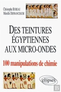 Bertrand.pt - Des Teintures Égyptiennes À La Chimie Aux Micro-Ondes En 100 Manipulations